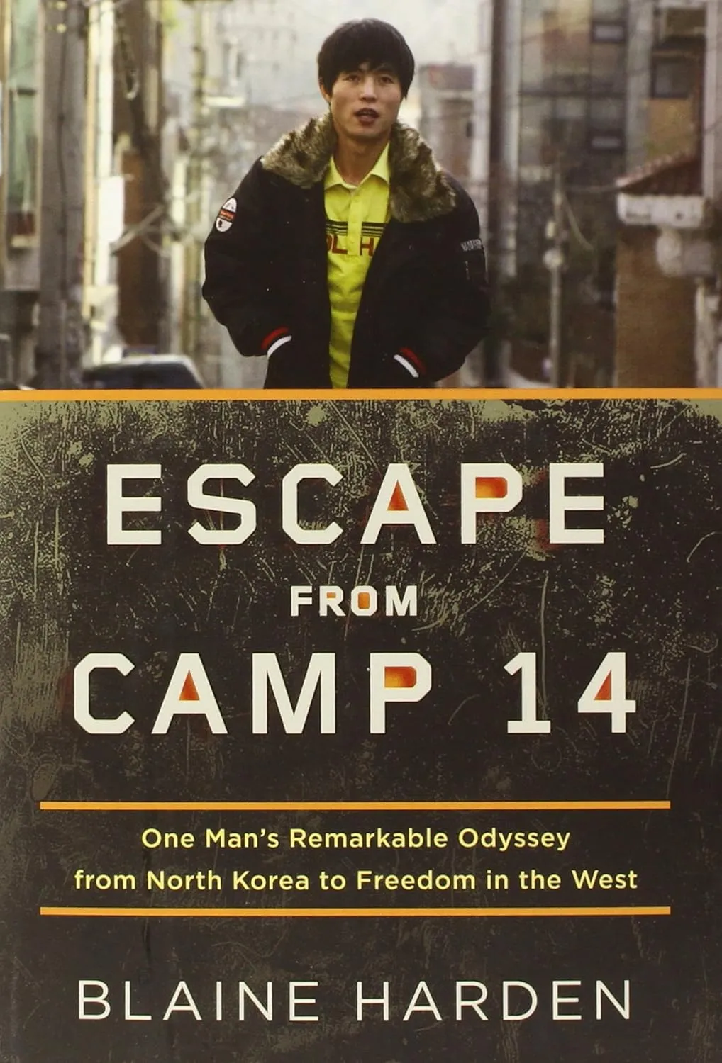 Escape from Camp 14: One Man's Remarkable Odyssey from North Korea to Freedom in the West Hardcover  March 29, 2012